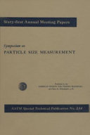Symposium on particle size measurement presented at the sixty-first annual meeting, American Society for Testing Materials, Boston, Mass., June 26 and 27, 1958.