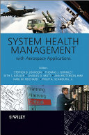 System health management with aerospace applications / edited by Stephen B Johnson ... [et al.].