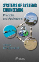 Systems of systems engineering : principles and applications / edited by Mo Jamshidi.