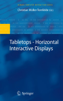 Tabletops : horizontal interactive displays / Christian Muller-Tomfelde, editor.