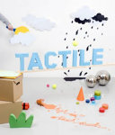 Tactile : high touch visuals / edited by Robert Klanten, Sven Ehmann & Matthias Hübner.