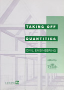 Taking off quantities : civil engineering / edited by Tweeds ; [Bryan J. D. Spain].