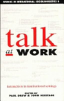 Talk at work : interaction in institutional settings / edited by Paul Drew and John Heritage.