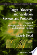 Target discovery and validation reviews and protocols emerging molecular targets and treatment options. edited by Mouldy Sioud.