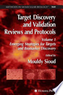 Target discovery and validation reviews and protocols emerging strategies for targets and biomarker discovery. edited by Mouldy Sioud.