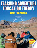 Teaching adventure education theory : best practices / Bob Stremba, Christian A. Bisson, editors.