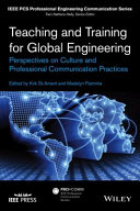 Teaching and training for global engineering : perspectives on culture and professional communication practice / edited by Kirk St. Amant and Madelyn Flammia.