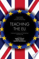 Teaching the EU fostering knowledge and understanding in the Brexit age / edited by Anna Visvizi, Mark Field and Marta Pachocka.