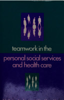 Teamwork in the personal social services and health care : British and American perspectives / edited by Susan Lonsdale, Adrian Webb and Thomas L. Briggs.