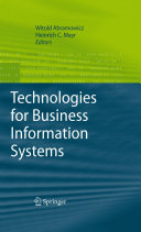 Technologies for business information systems / edited by Witold Abramowicz, Heinrich C. Mayr.