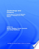 Technology and finance : challenges for financial markets, business strategies and policy makers / edited by Morten Balling, Frank Lierman and Andrew Mullineux.