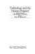 Technology and the human prospect : essays in honour of Christopher Freeman / edited by Roy M. MacLeod.