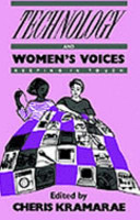 Technology and women's voices : keeping in touch / edited by Cheris Kramarae.