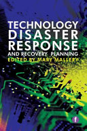 Technology disaster response and recovery planning / edited by Mary Mallery.