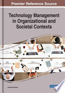 Technology management in organizational and societal contexts / Andrew Borchers, editor.