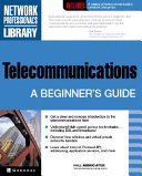 Telecommunications : a beginner's guide / by Peter V. Southwick ... [et al.].