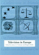Television in Europe / edited by James A. Coleman and Brigitte Rollet.