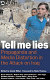 Tell me lies : propaganda and media distortion in the attack on Iraq / edited by David Miller.