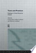 Texts and practices : readings in critical discourse analysis / edited by Carmen Rosa Caldas-Coulthard and Malcolm Coulthard.