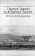 Thames tunnel to Channel tunnel : 150 years of civil engineering : selected papers from the journal of the Institution of Civil Engineers published to celebrate its 150th anniversary / edited by Will Howie and Mike Chrimes.
