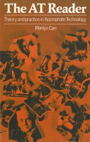 The AT reader : theory and practice in appropriate technology / edited by Marilyn Carr ; with an introduction by Frances Stewart.