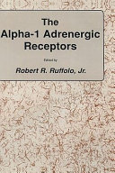 The Alpha-1 adrenergic receptors / edited by Robert R. Ruffolo, Jr.