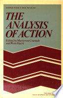 The Analysis of action : recent theoretical and empirical advances / edited by Mario von Cranach and Rom Harré.