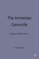 The Armenian genocide : history, politics, ethics / edited by Richard G. Hovannisian.