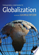 The Blackwell companion to globalization edited by George Ritzer.