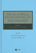 The Blackwell encyclopedia of sociology / edited by George Ritzer.