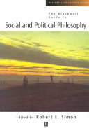 The Blackwell guide to social and political philosophy / edited by Robert L. Simon.