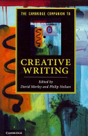 The Cambridge companion to creative writing / edited by David Morley and Philip Neilsen.