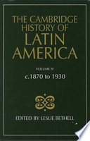 The Cambridge history of Latin America edited by Leslie Bethell.