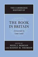 The Cambridge history of the book in Britain. edited by Nigel J. Morgan and Rodney M. Thomson.