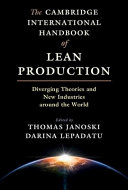 The Cambridge international handbook of lean management : diverging theories and new industries around the world / edited by Thomas Janoski, Darina Lepadatu.