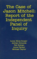The Case of Jason Mitchell : report of the Independent Panel of Inquiry / Louis Blom-Cooper ... [et al.].