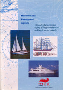 The Code of practice for safety of large commercial sailing & motor vessels / Marine Safety Agency.