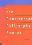 The Continental philosophy reader / edited by Richard Kearney and Mara Rainwater.