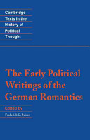 The Early political writings of the German romantics / edited and translated by Frederick C. Beiser.