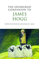 The Edinburgh companion to James Hogg / edited by Ian Duncan and Douglas S. Mack.