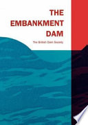 The Embankment dam : proceedings of the Sixth Conference of the British Dam Society held in Nottingham on 12-15 September 1990.