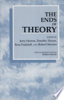 The Ends of theory / edited by Jerry Herron ... (et al) ; with an introduction by Wallace Martin.