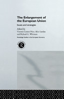 The Enlargement of the European Union : issues and strategies / edited by Victoria Curzon Price, Alice Landau and Richard G. Whitman.