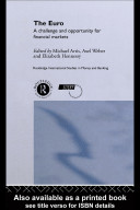 The Euro : a challenge and opportunity for financial markets / edited by Michael Artis, Axel Weber and Elizabeth Hennessy.