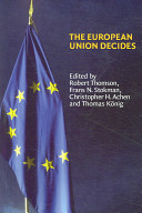 The European Union decides / edited by Robert Thomson ... [et al.].