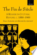 The Fin de siècle : a reader in cultural history, c.1880-1900 / edited by Sally Ledger and Roger Luckhurst.