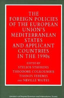 The Foreign policies of the European Union's Mediterranean States and applicant countries in the 1990s / edited by Stelios Stavridis ... [et al.].