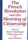 The French Revolution and the meaning of citizenship / edited by Renée Waldinger, Philip Dawson, and Isser Woloch.