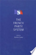 The French party system / edited by Jocelyn Evans.