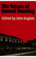 The Future of council housing / edited by John English.